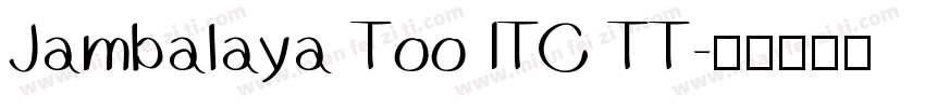 Jambalaya Too ITC TT字体转换